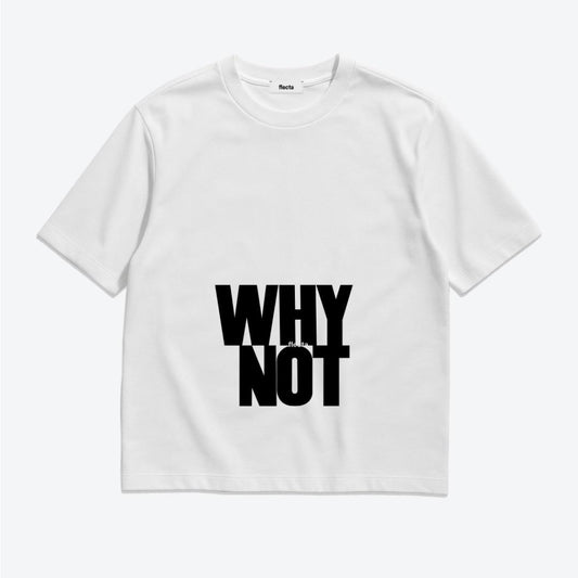 T-shirt WHY NOT In White