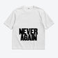 T-shirt NEVER AGAIN In White